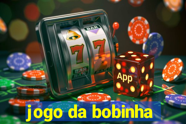 jogo da bobinha